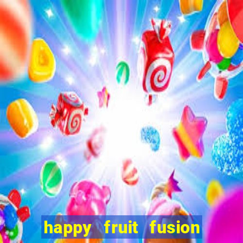 happy fruit fusion paga mesmo